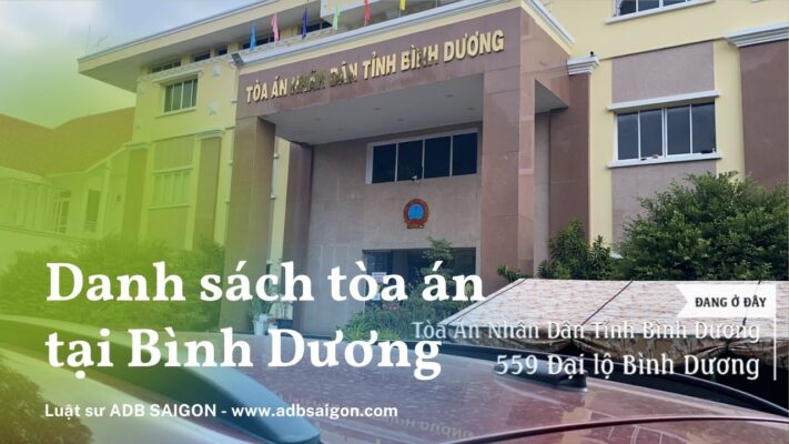 Danh sách địa chỉ tòa án thuộc tỉnh Bình Dương 1 Danh sách địa chỉ tòa án tại Bình Dương - Luật sư ADB SAIGON