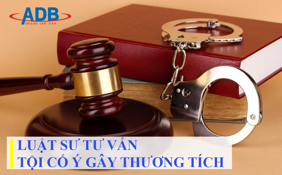 Luật sư tư vấn tội cố ý gây thương tích 3 Luật sư tư vấn tội cố ý gây thương tích - Luật sư ADB SAIGON