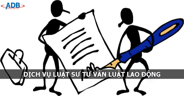 Luật sư tư vấn pháp luật lao động 1 Luật sư tư vấn pháp luật lao động - Luật sư ADB SAIGON