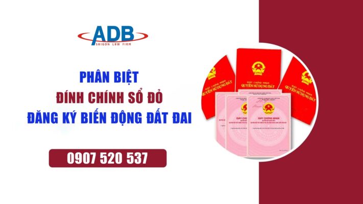 Phân biệt đính chính sổ đỏ và đăng kí biến động đất đai. 1 Phân biệt đính chính sổ đổ và đăng ký biến động đất đai - Luật sư ADB SAIGON