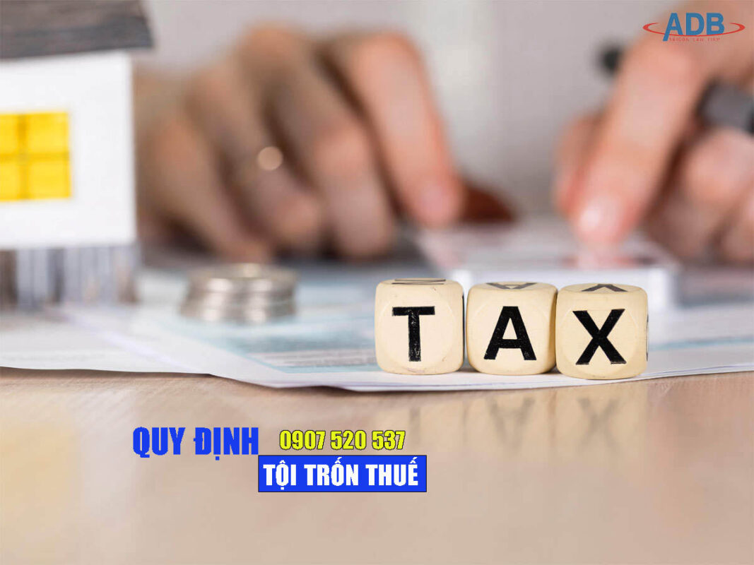 Quy định về tội trốn thuế 3 Quy định về tội trốn thuế - Luật sư ADB SAIGON