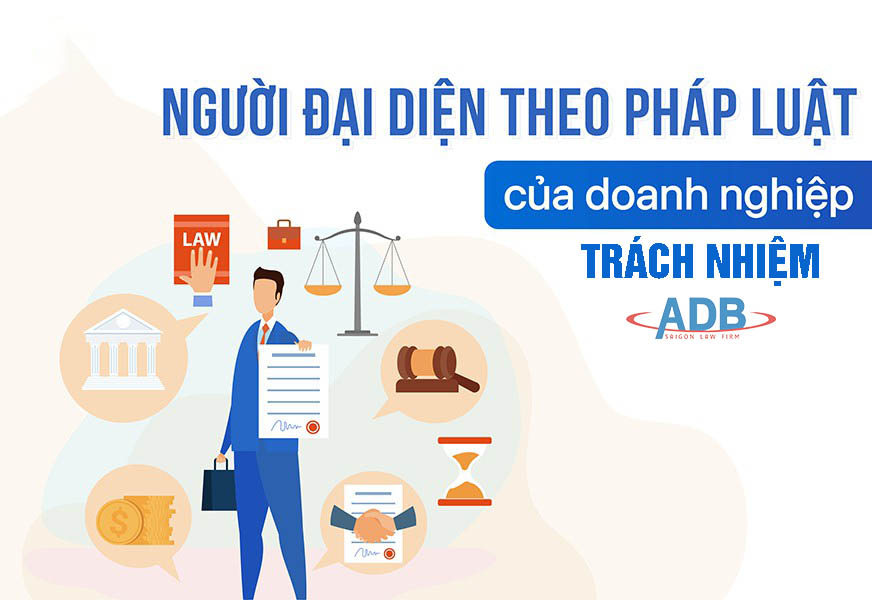 TRÁCH NHIỆM CỦA NGƯỜI ĐẠI DIỆN THEO PHÁP LUẬT 19 Trách nhiệm người đại diện theo pháp luật của Doanh nghiệp - Luật sư ADB SAIGON