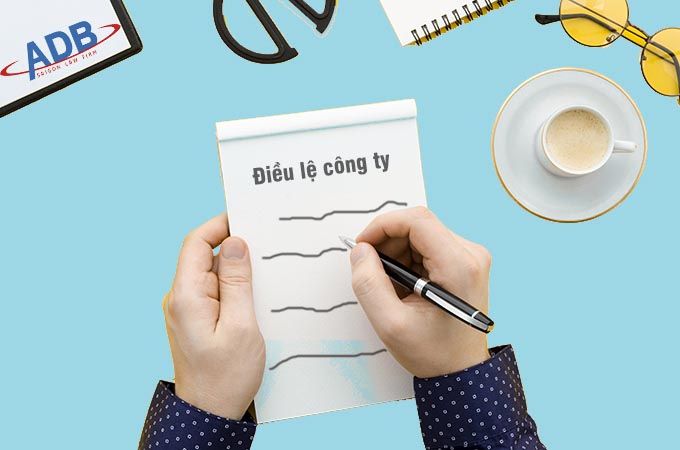 ĐIỀU LỆ CÔNG TY GỒM CÓ NHỮNG GÌ? 5 Điều lệ công ty gồm có những gì - Luật sư ADB SAIGON