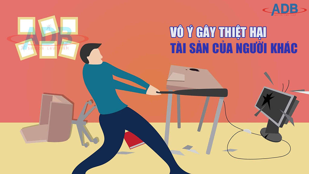 Quy định về Tội vô ý gây thiệt hại nghiêm trọng đến tài sản 9 Tội vô ý gây thiệt hại nghiêm trọng đến tài sản của người khác - Luật sư ADB SAIGON