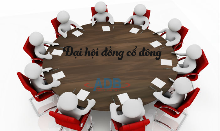 Quyền và nghĩa vụ của Đại hội đồng cổ đông bao gồm những gì? 7 họp đại hội đồng cổ đông - Luật sư ADB SAIGON