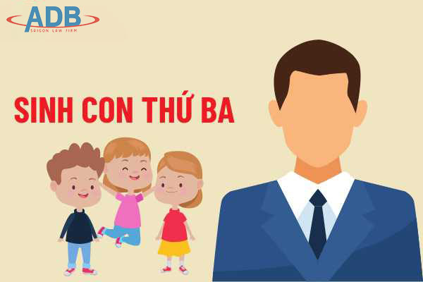 Quy định vợ chồng được phép sinh bao nhiêu con? 2 Sinh con thứ 3 có bị kỷ luật không - Luật sư ADB SAIGON