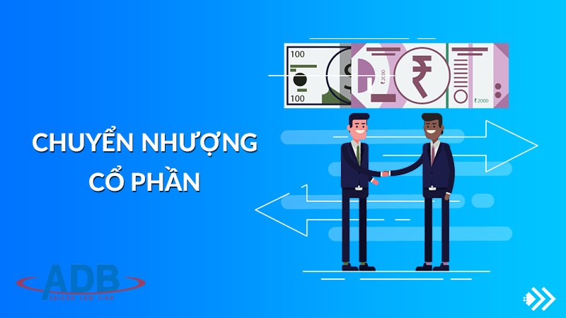 Các trường hợp về Chuyển nhượng cổ phần 7 chuyển nhượng cổ phần - Luật sư ADB SAIGON