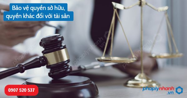 Bảo vệ quyền sở hữu, quyền khác đối với tài sản-Hỗ trợ, tư vấn pháp lý nhanh