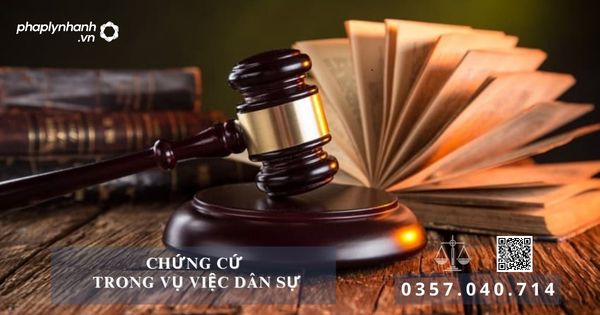 Chứng cứ trong vụ việc dân sự là gì? 14 Chứng cứ trong vụ việc dân sự - Tư vấn, hỗ trợ pháp lý nhanh