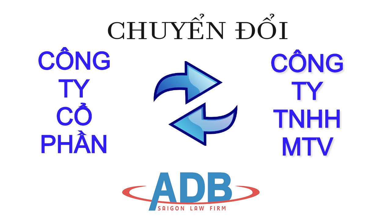 Chuyển đổi công ty cổ phần thành công ty TNHH MTV - Luật sư ADB SAIGON