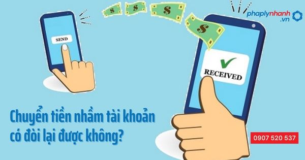 Chuyển tiền nhầm tài khoản người khác có đòi được không? 1 Chuyển tiền nhầm tài khoản người khác có đòi lại được không - Tư vấn, hỗ trợ pháp lý nhanh