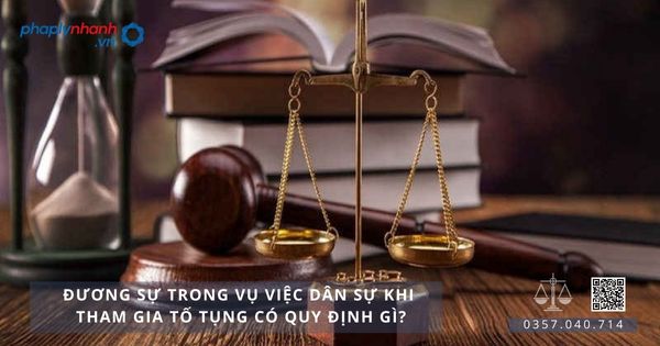 Đương sự trong vụ việc dân sự là gì? 7 Đương sự trong vụ việc dân sự khi tham gia tố tụng có quy định gì - Tư vấn, hỗ trợ pháp lý nhanh