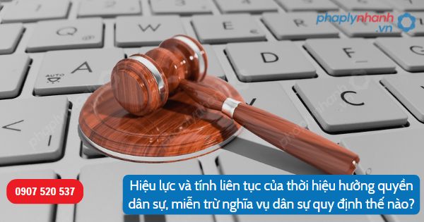 Hiệu lực và tính liên tục của thời hiệu hưởng quyền dân sự, miễn trừ nghĩa vụ dân sự được quy định như thế nào? 1 Hiệu lực và tính liên tục của thời hiệu hưởng quyền dân sự, miễn trừ nghĩa vụ dân sự quy định thế nào-Hỗ trợ, tư vấn pháp lý nhanh