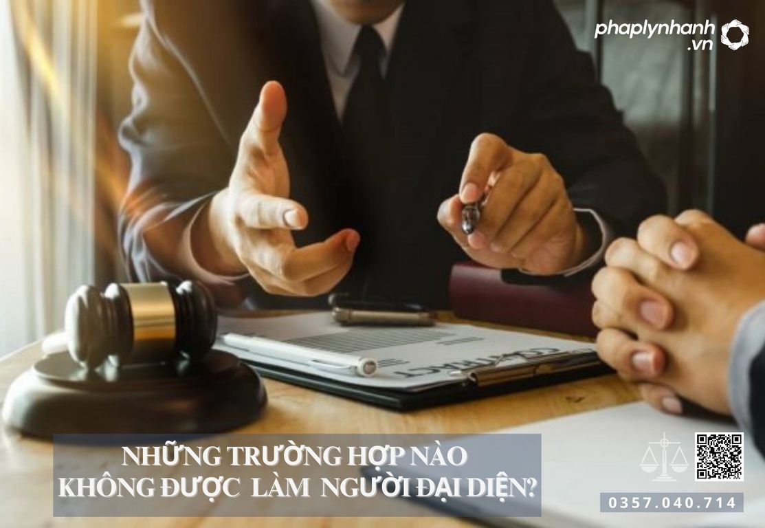 Những trường hợp nào không được làm người đại diện? 18 Những trường hợp nào không được làm người đại diện?