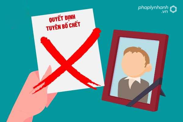 Hủy quyết định tuyên bố chết-Hỗ trợ, tư vấn pháp lý nhanh