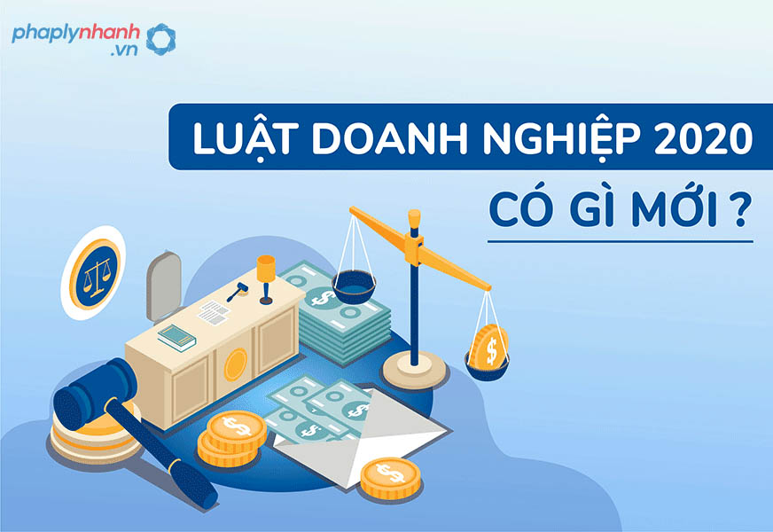 Những điểm mới Luật Doanh nghiệp 2020 bạn cần biết 1 Luật doanh nghiệp 2020 có gì mới - Tư vấn, hỗ trợ pháp lý nhanh