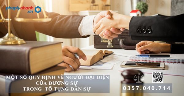 Một số quy định về người đại diện của đương sự trong tố tụng dân sự 7 Một số quy định về người đại diện của đương sự trong tố tụng dân sự - Tư vấn, hỗ trợ pháp lý nhanh