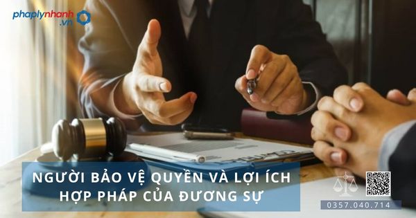 Người bảo vệ quyền và lợi ích hợp pháp của đương sự là gì? 9 Người bảo vệ quyền và lợi ích hợp pháp của đương sự - Tư vấn, hỗ trợ pháp lý nhanh