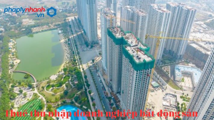 Giải pháp hoàn thiện chính sách thuế bất động sản 2 thuế thu nhập doanh nghiệp-tư vấn, hỗ trợ pháp lý nhanh