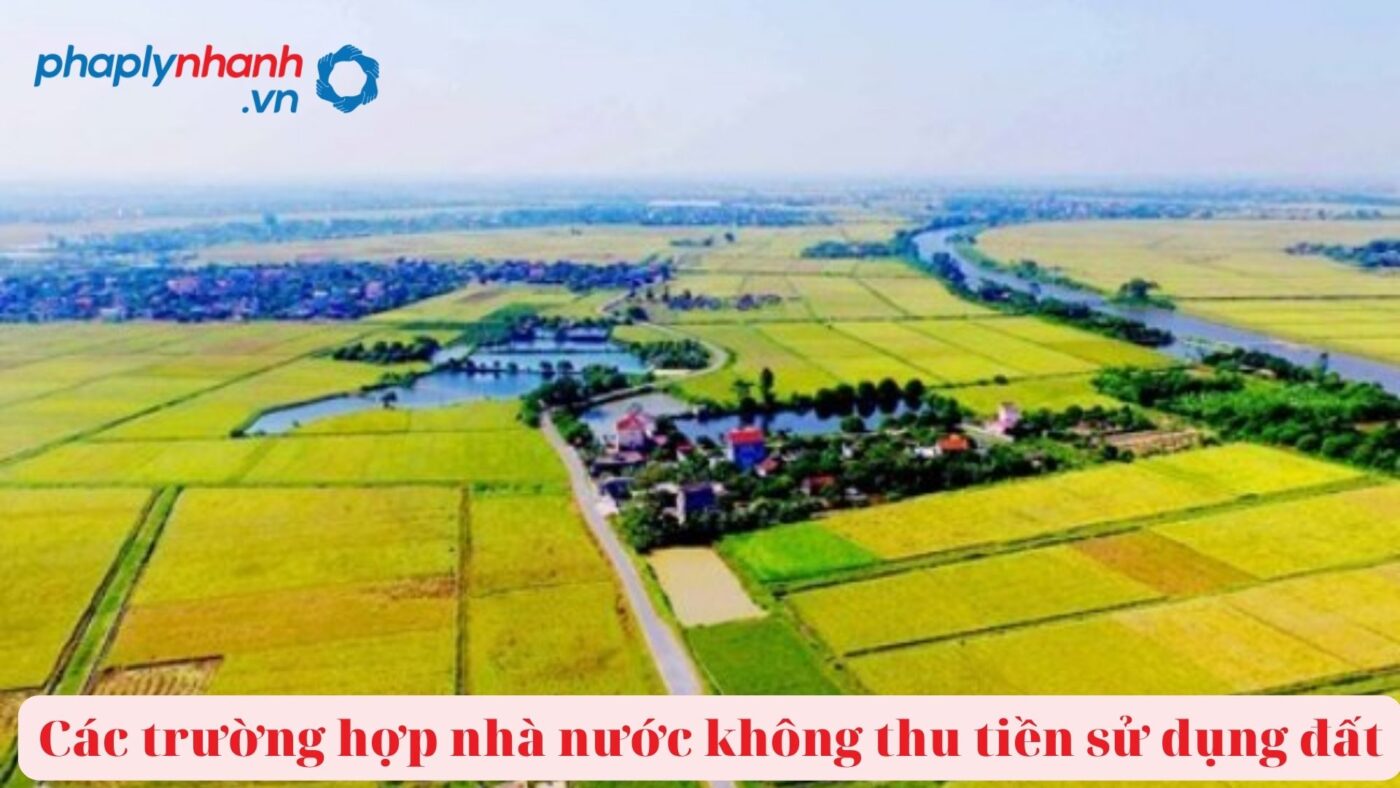 05 trường hợp nhà nước giao đất không thu tiền sử dụng đất 4 không thu tiền sử dụng đất-tư vấn hỗ trợ, pháp lý nhanh