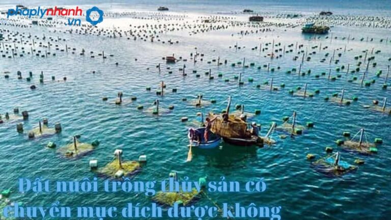 Đất nuôi trồng thủy sản-tư vấn, hỗ trợ pháp lý nhanh