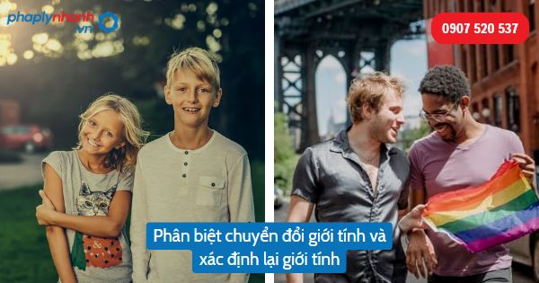 Phân biệt chuyển đổi giới tính và xác định lại giới tính-Hỗ trợ, tư vấn pháp lý nhanh