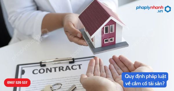 Cầm cố tài sản là gì? Hiệu lực của cầm cố tài sản được quy định như thế nào trong Bộ luật Dân sự 2015? 1 Quy định pháp luật về cầm cố tài sản - Hỗ trợ, tư vấn pháp lý nhanh