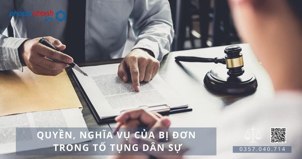 Quyền, nghĩa vụ của bị đơn trong tố tụng dân sự là gì? 1 Quyền, nghĩa vụ của bị đơn trong tố tụng dân sự là gì - Tư vấn, hỗ trợ pháp lý nhanh