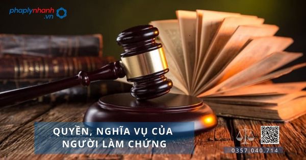 Quyền, nghĩa vụ của người làm chứng - Tư vấn, hỗ trợ pháp lý nhanh