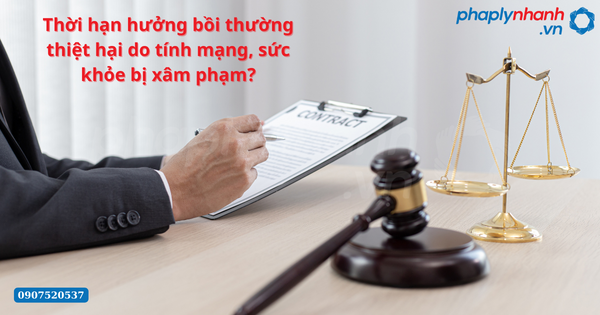 Thời hạn hưởng bồi thường thiệt hại do tính mạng, sức khỏe bị xâm phạm-Hỗ trợ tư vấn pháp lý nhanh