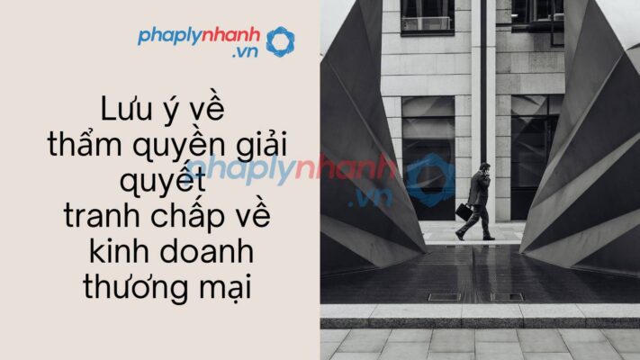 Tranh chấp về kinh doanh thương mại thuộc thẩm quyền giải quyết của Tòa án 2 Tranh chấp về kinh doanh thương mại - Tư vấn, hỗ trợ pháp lý nhanh