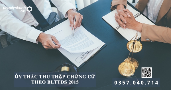 Ủy thác thu thập chứng cứ theo Điều 105 Bộ luật tố tụng dân sự 13 Ủy thác thu thập chứng cứ - Tư vấn, hỗ trợ pháp lý nhanh