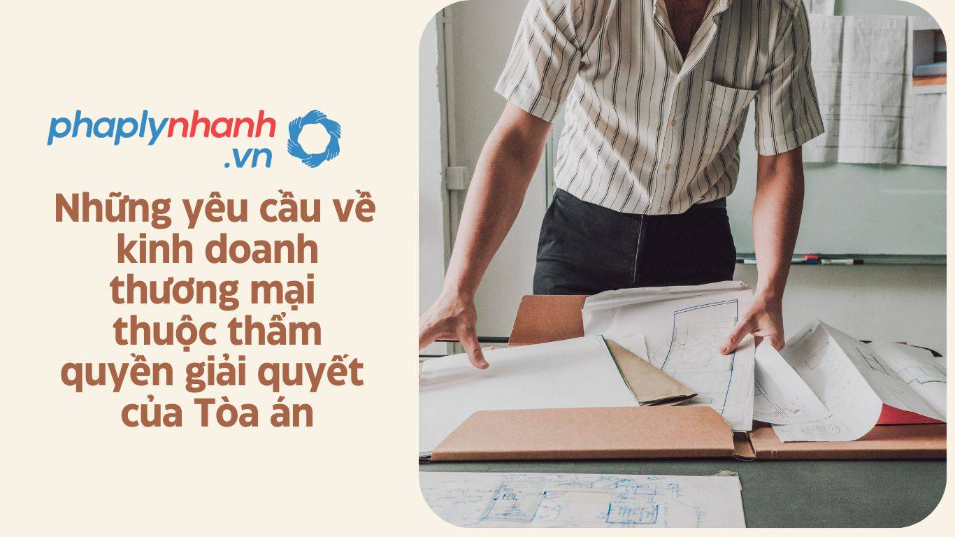 Những yêu cầu về kinh doanh thương mại thuộc thẩm quyền giải quyết của Tòa án 14 Yêu cầu về kinh doanh thương mại thuộc thẩm quyền giải quyết của Tòa án - Tư v ấn, hỗ trợ pháp lý