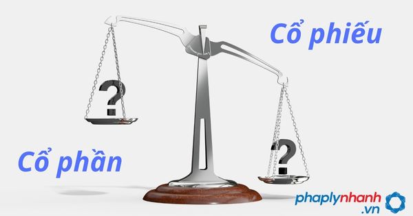 cổ phiếu và cổ phần - tư vấn hỗ trợ pháp lý nhanh