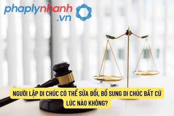 Quy định về sửa đổi, bổ sung, thay thế, hủy bỏ di chúc như thế nào? 2 quy dinh sua doi bo sung thay the huy bo di chuc-ho tro tu van phap ly nhanh