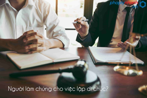 Người làm chứng cho việc lập di chúc theo quy định của Bộ luật Dân sự 2015? 1 nguoi lam chung cho viec lap di chuc-ho tro tu van phap ly nhanh