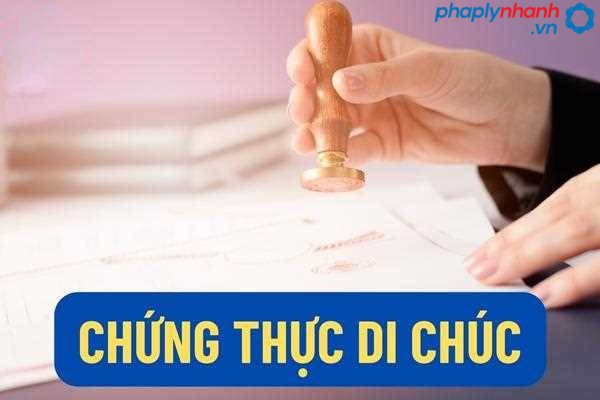Di chúc có công chứng hoặc chứng thực được quy định như thế nào? 2 di chuc co cong chung hoac chung thuc-ho tro tu van phap ly nhanh