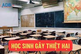 Năng lực bồi thường thiệt hại của cá nhân được quy định trong Bộ luật Dân sự 2015 như thế nào ? 2 Học sinh gây thiệt hại-ADB SAIGON