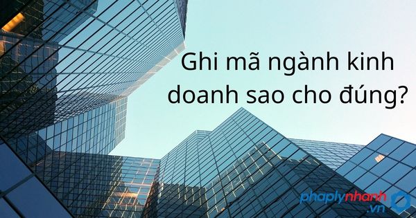 mã ngành nghề kinh doanh - tư vấn hỗ trợ pháp lý nhanh