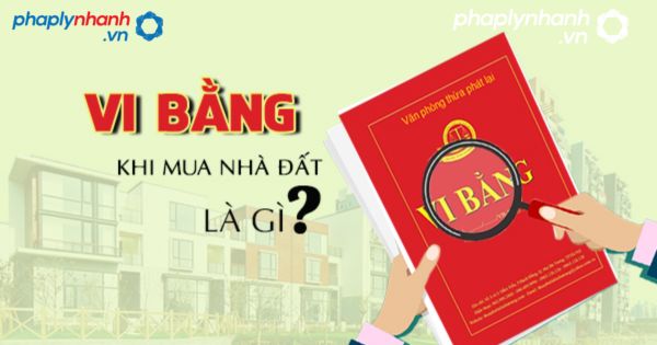 Quy định của pháp luật về mua bán nhà đất như thế nào về mua bán nhà đất viết tay và mua bán nhà đất vi bằng? 10 mua bán nhà đất-tư vấn, hỗ trợ pháp lý nhanh