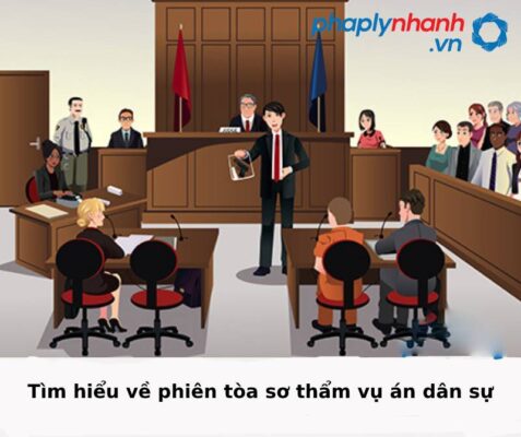 Tìm hiểu về phiên tòa sơ thẩm vụ án dân sự 1 phiên tòa sơ thẩm - Tư vấn, hỗ trợ pháp lý nhanh