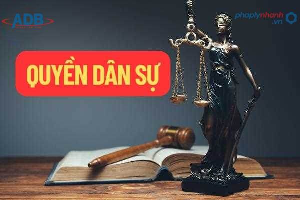 Quyền dân sự là gì ? Căn cứ xác lập quyền dân sự theo quy định tại Bộ luật Dân sự 2015 ? 1 quyen-dan-su- Luat su ADB