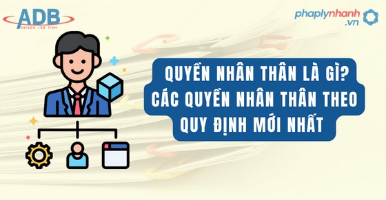 Quyền nhân thân là gì? Bộ luật Dân sự 2015 quy định về quyền nhân thân như thế nào? 1 Quyền nhân thân là gì - Hỗ trợ, tư vấn pháp lý nhanh