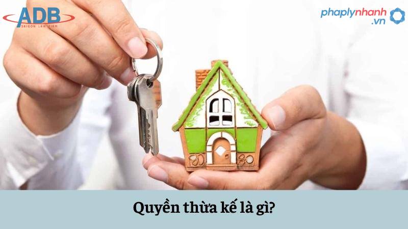 Quyền thừa kế là gì? Nguyên tắc về quyền thừa kế theo quy định Bộ luật dân sự 2015? 13 quyen thua ke la gi-ho tro tu van phap ly nhanh
