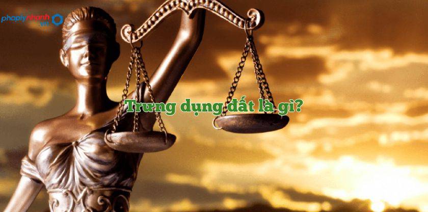 8 điều chú ý về quy định trưng dụng đất 7 trưng dụng đất- tư vấn, hỗ trợ pháp lý nhanh