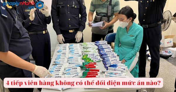 Về tình huống 4 tiếp viên hàng không Vietnam Airlines bị tạm giữ vì 'xách tay' hơn 10kg ma túy 4 4 tiếp viên hàng không-tư vấn hỗ tợ pháp lý nhanh