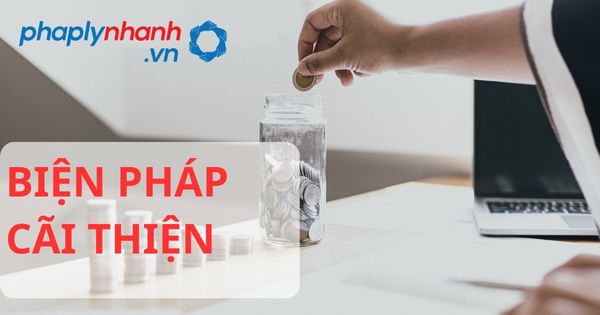 Biện pháp cải thiện theo luật kinh doanh bảo hiểm 2022? 1 BIỆN PHÁP CẢI THIỆN - HỖ TRỢ, TƯ VẤN PHÁP LÝ NHANH