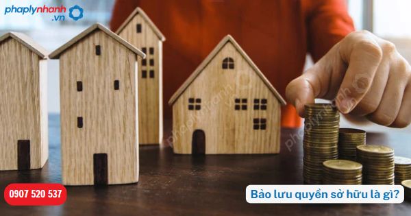 Bảo lưu quyền sở hữu là gì? 1 Bảo lưu quyền sở hữu là gì-Hỗ trợ, tư vấn pháp lý nhanh