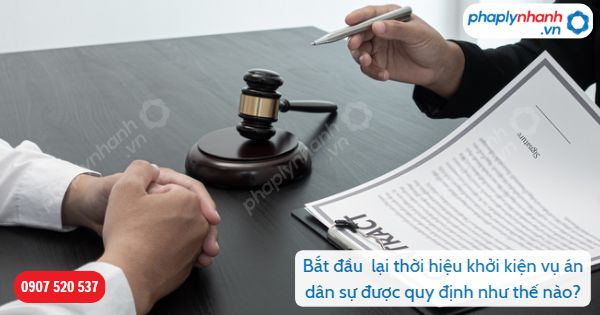 Bắt đầu lại thời hiệu khởi kiện vụ án dân sự được quy định như thế nào? 1 Bắt đầu lại thời hiệu khởi kiện vụ án dân sự được quy định như thế nào - Hỗ trợ, tư vấn pháp lý nhanh