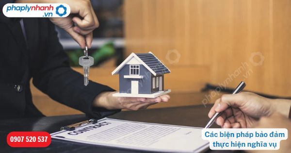 9 biện pháp bảo đảm thực hiện nghĩa vụ theo quy định của pháp luật 5 Các biện pháp bảo đảm thực hiện nghĩa vụ-Hỗ trợ, tư vấn pháp lý nhanh